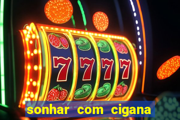 sonhar com cigana lendo cartas